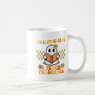 You Can't E Me I Teach Preschool Ghost Halloween T Coffee Mug