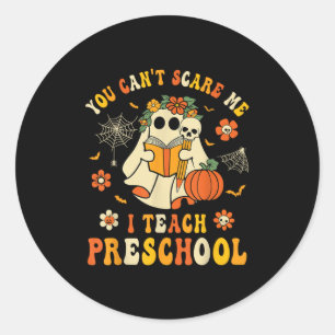 You Can't E Me I Teach Preschool Teacher Halloween Classic Round Sticker