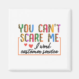 You Can't E Me I Work Er Service Funny Suprt  Magnet