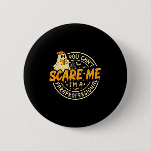 You Can't E Me I'm A Paraprofessional Halloween Gh 6 Cm Round Badge