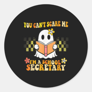 You Can't E Me Im A School Secretary Halloween Sec Classic Round Sticker