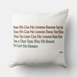You Can't Eat Money Throw Pillow