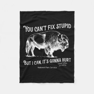 You Can't Fix Stud But I Can It's Gonna Hurt Think Fleece Blanket