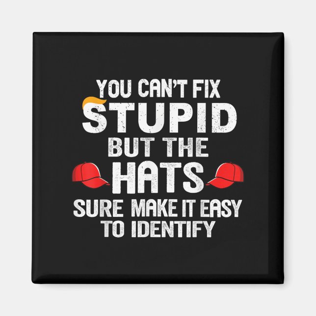 You Can't Fix Stud But The Hats Sure Make It Easy  Magnet (Front)