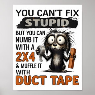 You Can't Fix Stud But You Can Numb It With A 2x4  Poster