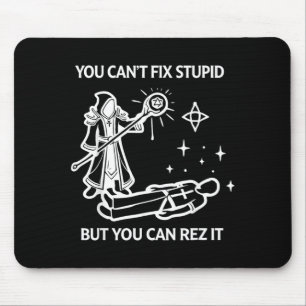 You Cant FIX Stud BUT You CAN REZ IT Funny Design Mouse Pad