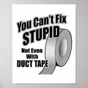 You Can't Fix Stud Not Even With Duct Tape Funny T Poster