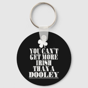 You Cant Get More Irish Than A Dooley St Patricks  Key Ring