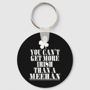 You Cant Get More Irish Than A Meehan St Patricks Key Ring