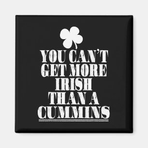 You Can't Get More Irish Than Cummins St Patricks Magnet