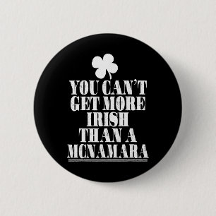 You Cant Get More Irish Than Mcnamara St Patricks 6 Cm Round Badge