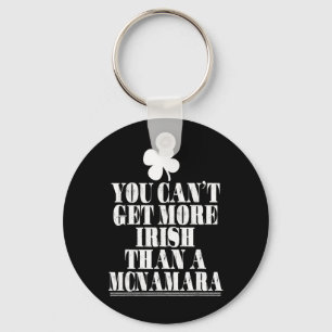 You Cant Get More Irish Than Mcnamara St Patricks  Key Ring