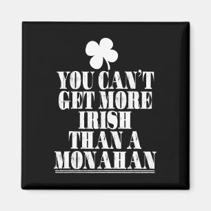 You Can't Get More Irish Than Monahan St Patricks Magnet