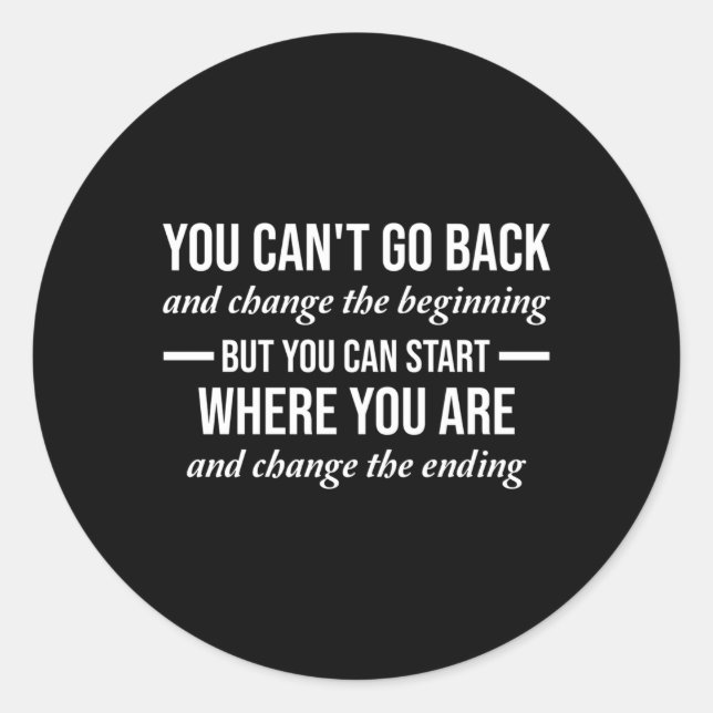 You Can'T Go Back Change The Ending Aa Na Living C Classic Round Sticker (Front)