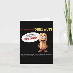 You Can't Handle Deez Nuts, Funny , Peanut Allergy Card