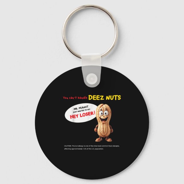 You Can't Handle Deez Nuts, Funny , Peanut Allergy Key Ring (Front)