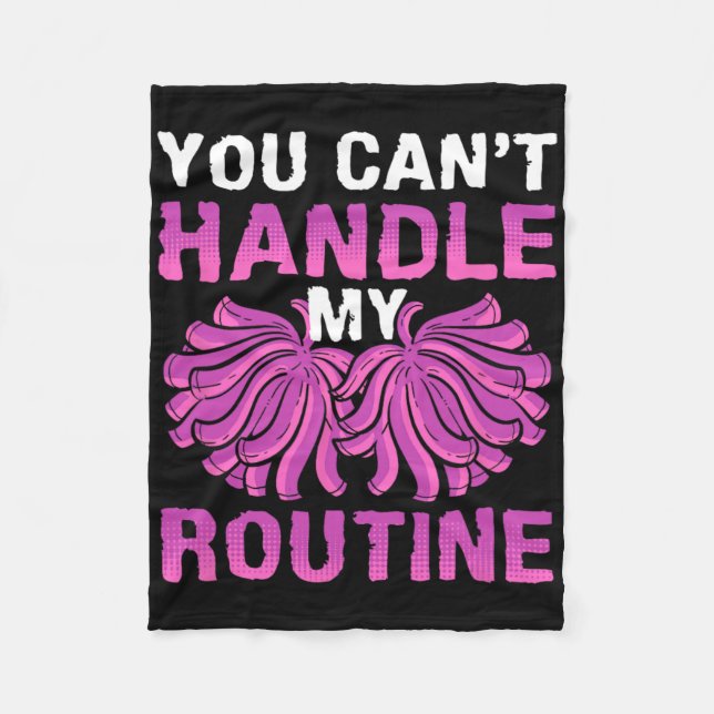 You Can't Handle My Routine Cheerleading  Fleece Blanket (Front)