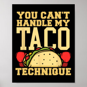 You Can't Handle My Taco Technique Kickboxing Mart Poster