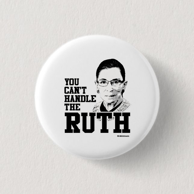 You can't handle the ruth 3 cm round badge (Front)