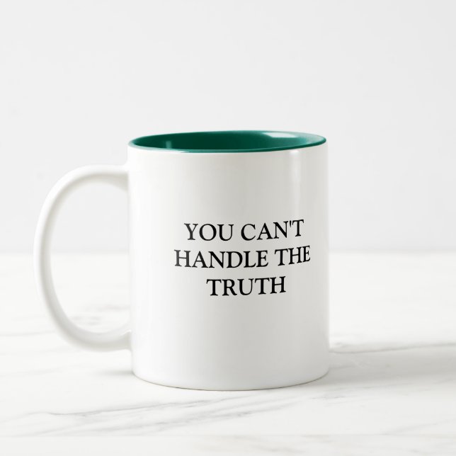 YOU CAN'T HANDLE THE TRUTH Two-Tone COFFEE MUG (Left)