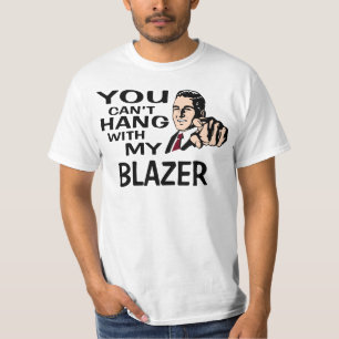 You Can't Hang with my Chevy Blazer! Fun Design. T-Shirt