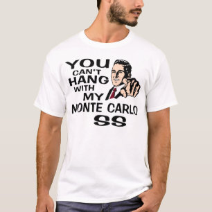 You Can't Hang with my Monte Carlo SS. Fun Design T-Shirt