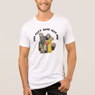 You Can't Have Just One * Ferrets with Chip Bag Tri-Blend Shirt