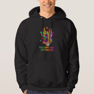 You Cant Have Just One GSD German Shepherd Shepard Hoodie