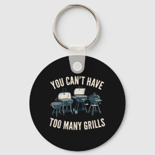 You Cant Have Too Many Grills BBQ Humour Key Ring