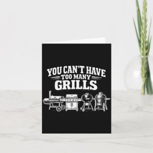 You Cant Have Too Many Grills Funny BBQ Grilling Card