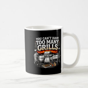 You Cant Have Too Many Grills Funny BBQ Grilling Coffee Mug