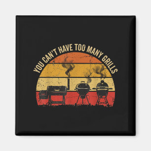 You Cant Have Too Many Grills Funny Bbq Smoker Dad Magnet