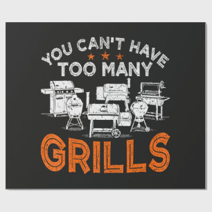 You Can't Have Too Many Grills Wrapping Paper