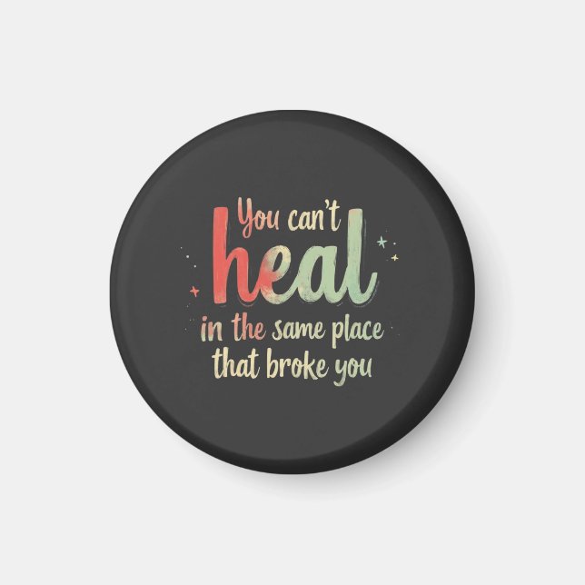 You Can't Heal Quote Typography Design Magnet (Front)