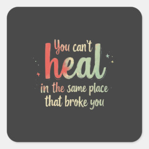 You Can't Heal Quote Typography Design Square Sticker