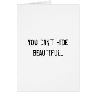 You can't hide beautiful...