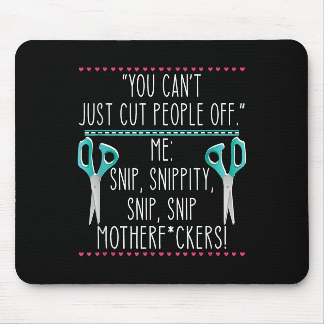 You Can't Just Cut People Off Quote  Mouse Pad (Front)