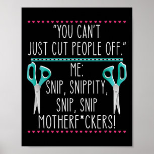 You Can't Just Cut People Off Quote Poster