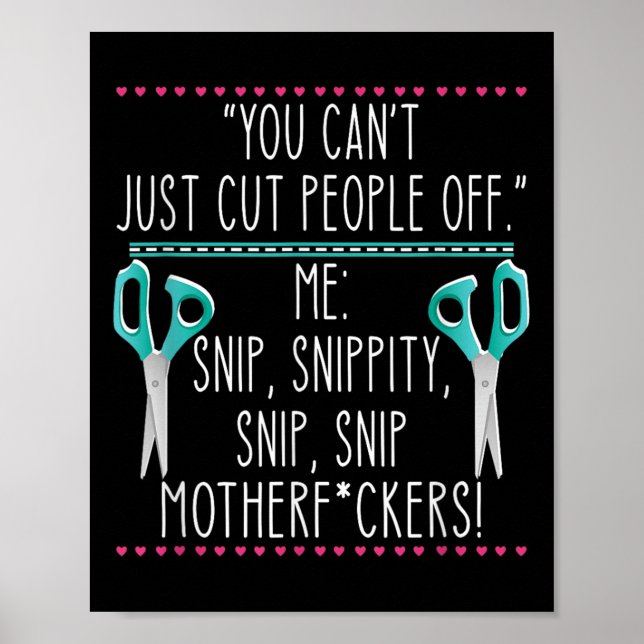 You Can't Just Cut People Off Quote  Poster (Front)