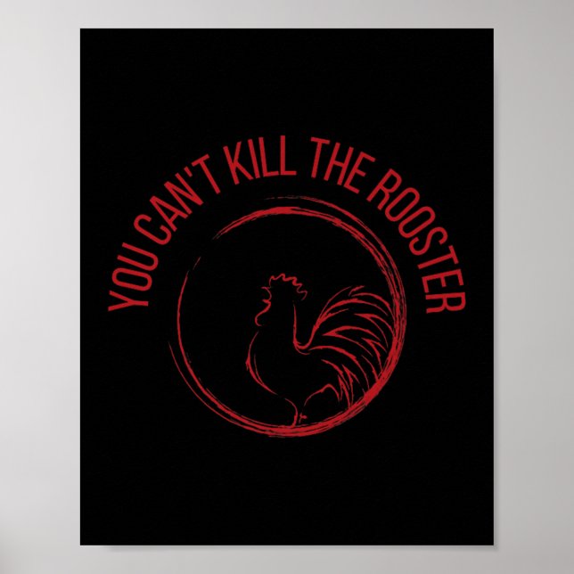 You Can't Kill The Rooster Premium  Poster (Front)
