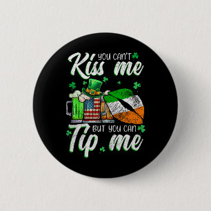 You Can't Kiss Me But You Can Tip Me Funny St Patr 6 Cm Round Badge