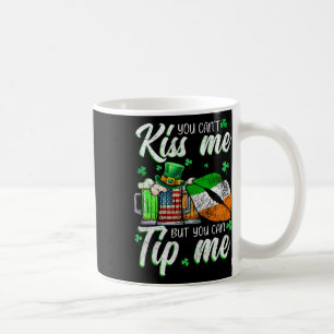 You Can't Kiss Me But You Can Tip Me Funny St Patr Coffee Mug