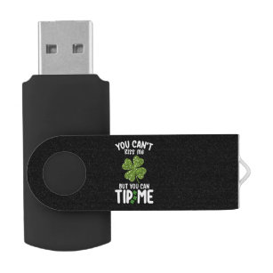 You Can't Kiss Me But You Can Tip Me St Patrick's USB Flash Drive