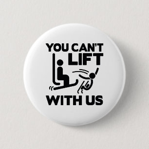 You Can't Lift With Us 6 Cm Round Badge