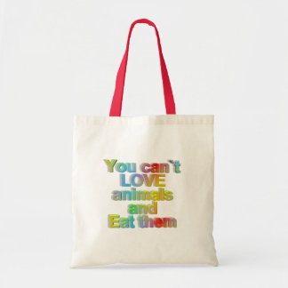 you can't love animals and eat them tote bag