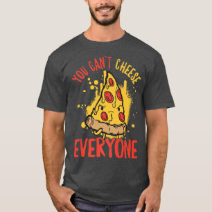 You Can't Please Everyone Cheese Pizza Pun Premium T-Shirt