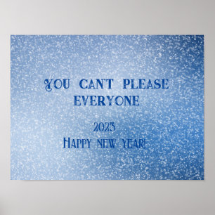 You can't please everyone wishes new year poster