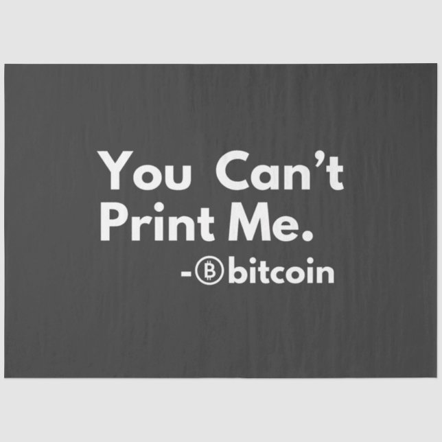 you cant PRINT me Tissue Paper (Front)
