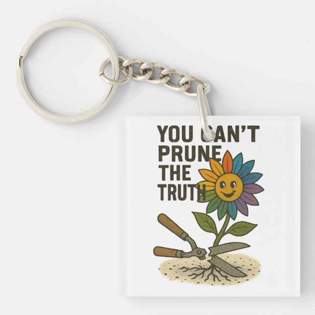 You Can't Prune The Truth Key Ring (Front)