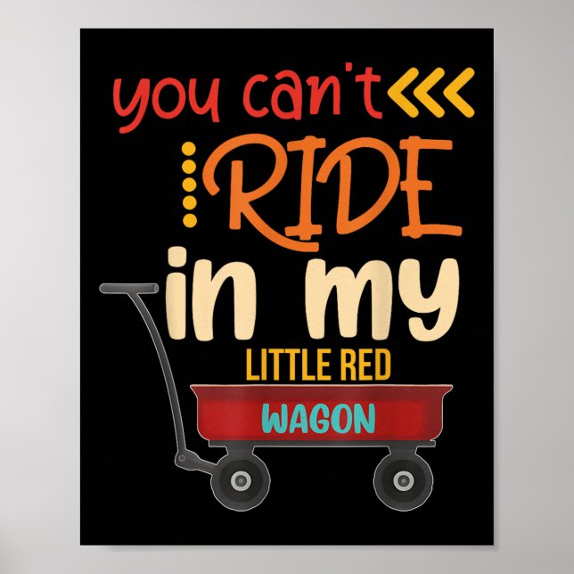 You Can't Ride In My Little Red Wagon  Poster (Front)